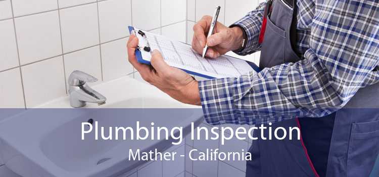 Plumbing Inspection Mather - California