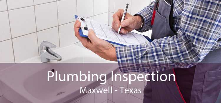 Plumbing Inspection Maxwell - Texas
