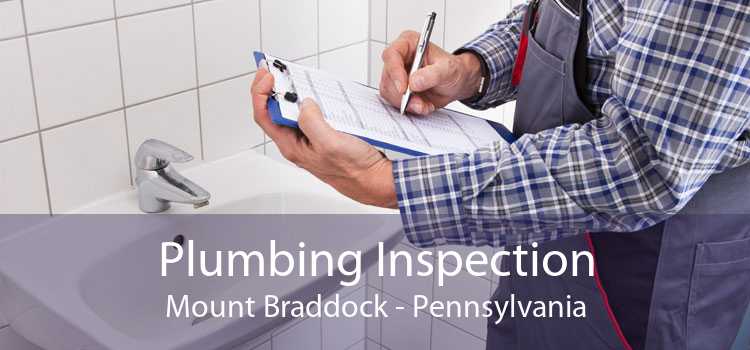 Plumbing Inspection Mount Braddock - Pennsylvania