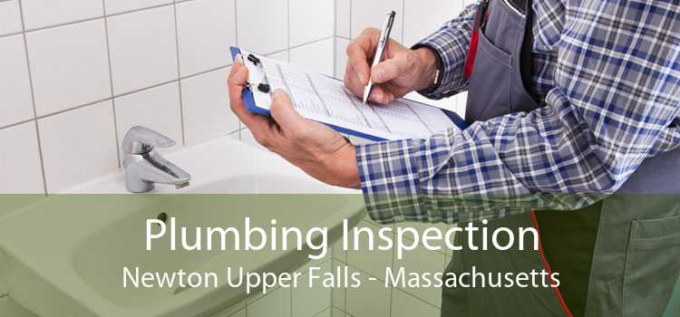 Plumbing Inspection Newton Upper Falls - Massachusetts