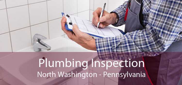 Plumbing Inspection North Washington - Pennsylvania