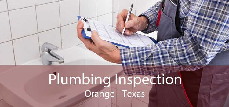 Plumbing Inspection Orange - Texas