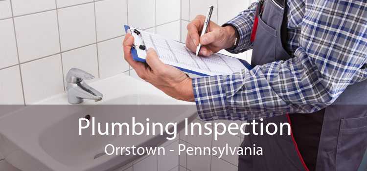 Plumbing Inspection Orrstown - Pennsylvania