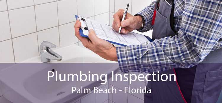 Plumbing Inspection Palm Beach - Florida