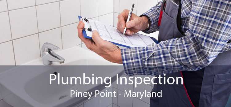 Plumbing Inspection Piney Point - Maryland