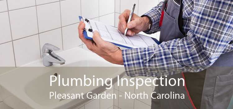 Plumbing Inspection Pleasant Garden - North Carolina