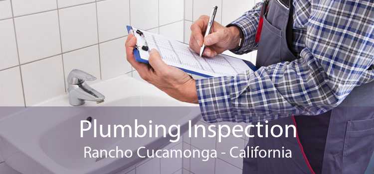 Plumbing Inspection Rancho Cucamonga - California