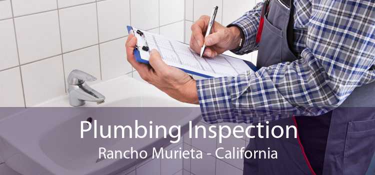 Plumbing Inspection Rancho Murieta - California