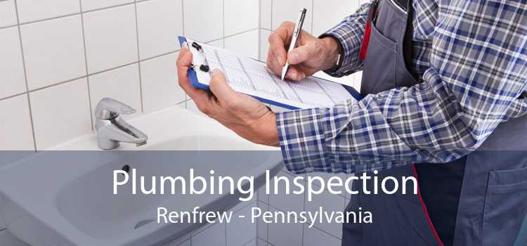 Plumbing Inspection Renfrew - Pennsylvania