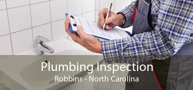 Plumbing Inspection Robbins - North Carolina