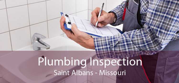 Plumbing Inspection Saint Albans - Missouri