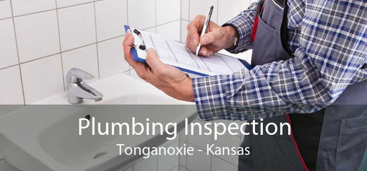 Plumbing Inspection Tonganoxie - Kansas