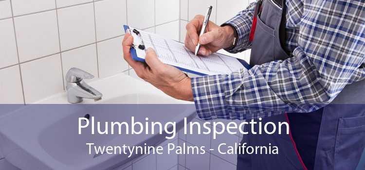 Plumbing Inspection Twentynine Palms - California