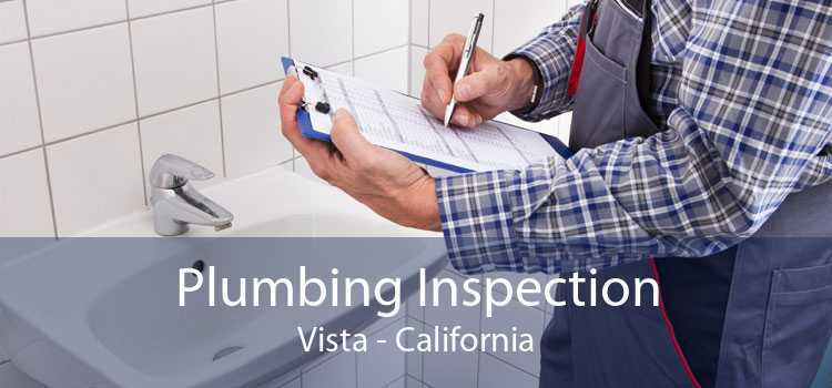 Plumbing Inspection Vista - California