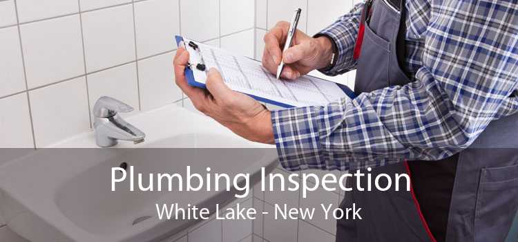 Plumbing Inspection White Lake - New York
