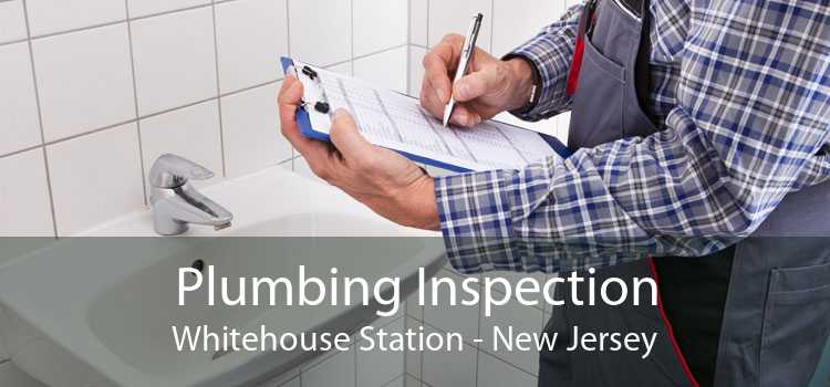 Plumbing Inspection Whitehouse Station - New Jersey
