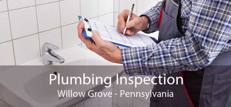 Plumbing Inspection Willow Grove - Pennsylvania