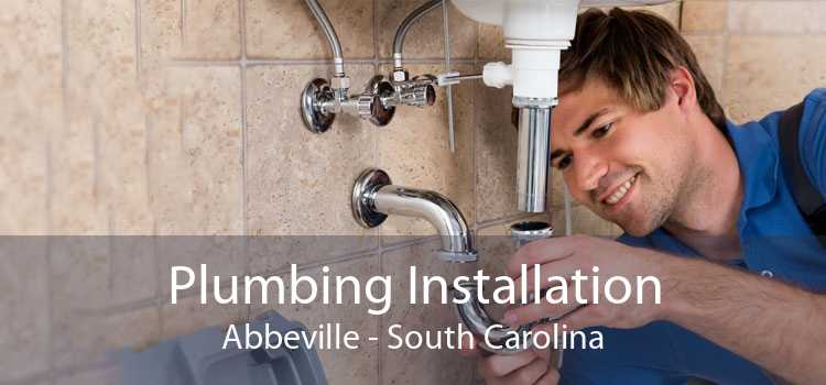 Plumbing Installation Abbeville - South Carolina