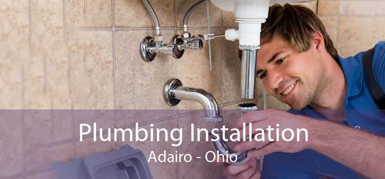 Plumbing Installation Adairo - Ohio