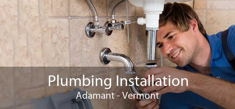 Plumbing Installation Adamant - Vermont