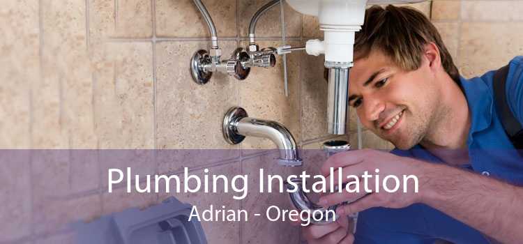Plumbing Installation Adrian - Oregon