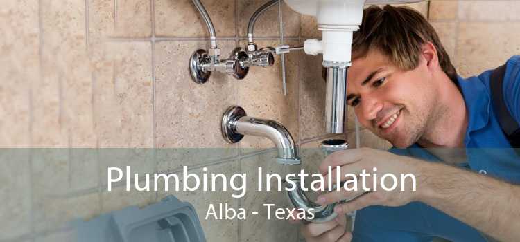 Plumbing Installation Alba - Texas