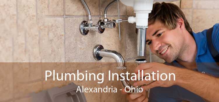 Plumbing Installation Alexandria - Ohio