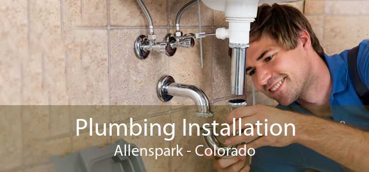 Plumbing Installation Allenspark - Colorado