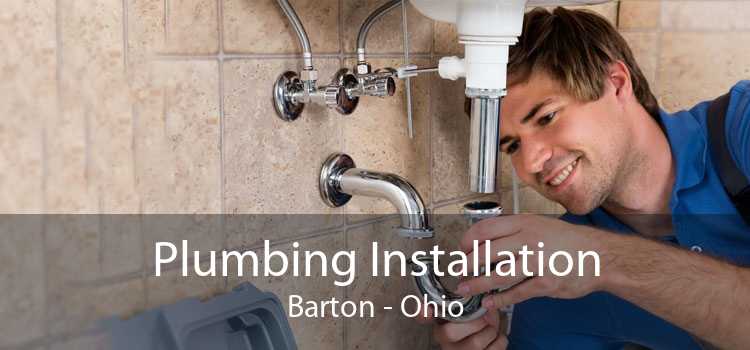 Plumbing Installation Barton - Ohio
