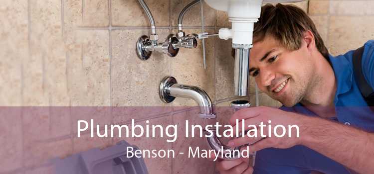 Plumbing Installation Benson - Maryland