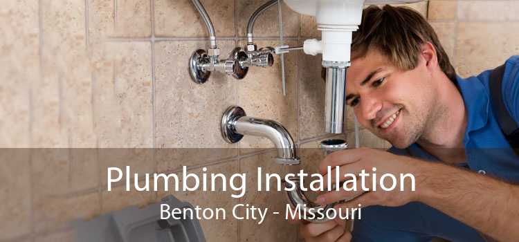 Plumbing Installation Benton City - Missouri
