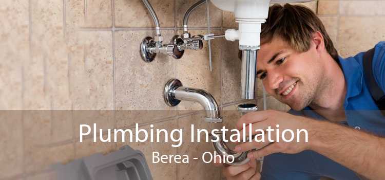 Plumbing Installation Berea - Ohio