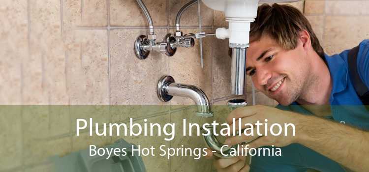 Plumbing Installation Boyes Hot Springs - California