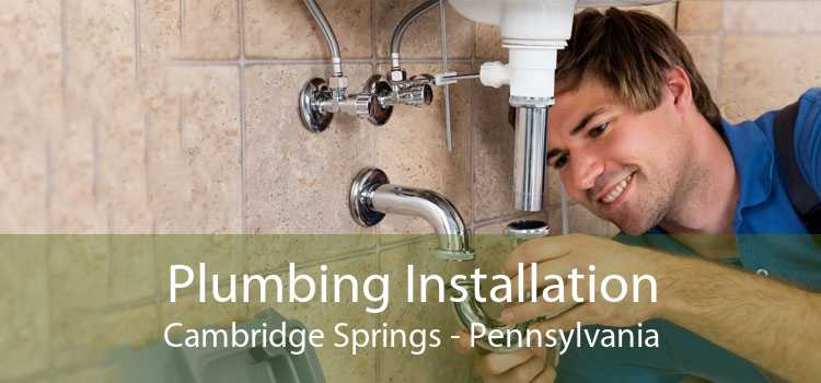 Plumbing Installation Cambridge Springs - Pennsylvania