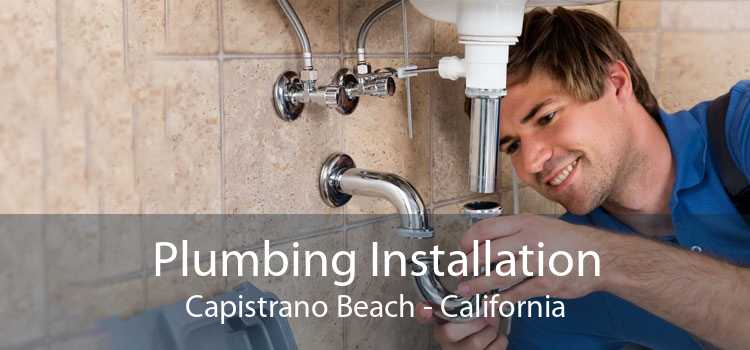 Plumbing Installation Capistrano Beach - California