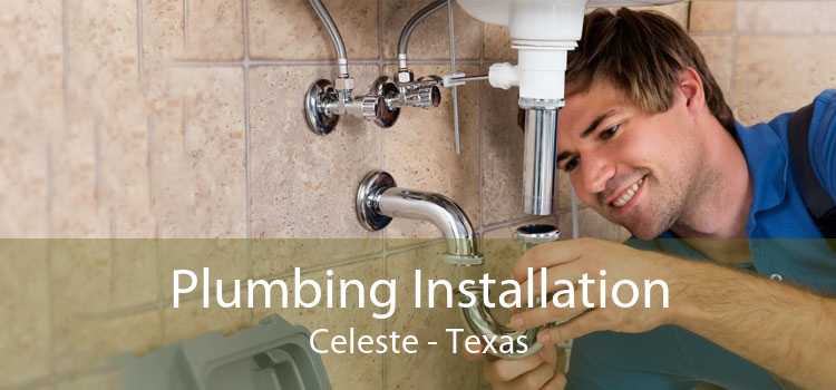 Plumbing Installation Celeste - Texas