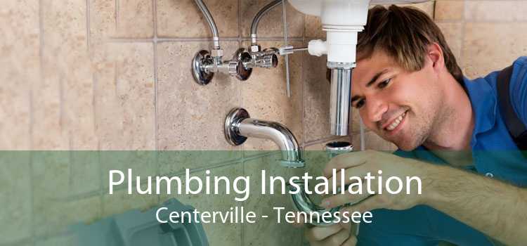 Plumbing Installation Centerville - Tennessee