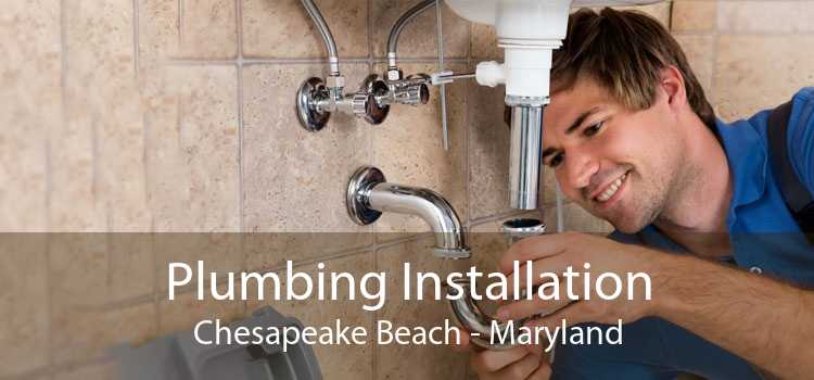 Plumbing Installation Chesapeake Beach - Maryland
