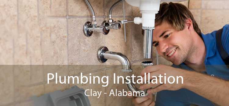 Plumbing Installation Clay - Alabama