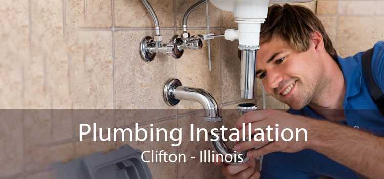 Plumbing Installation Clifton - Illinois