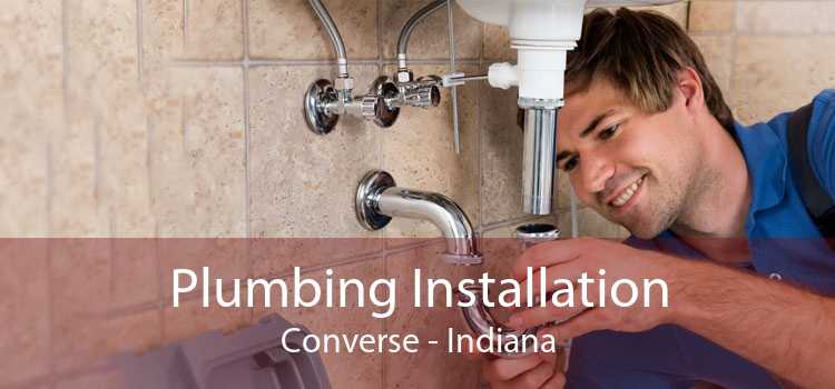 Plumbing Installation Converse - Indiana