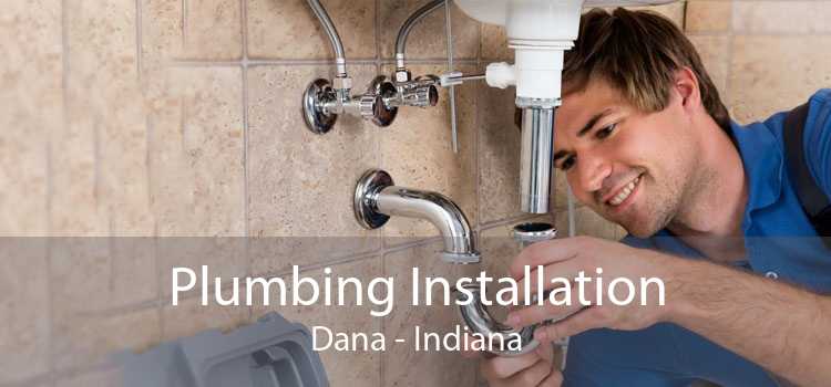 Plumbing Installation Dana - Indiana