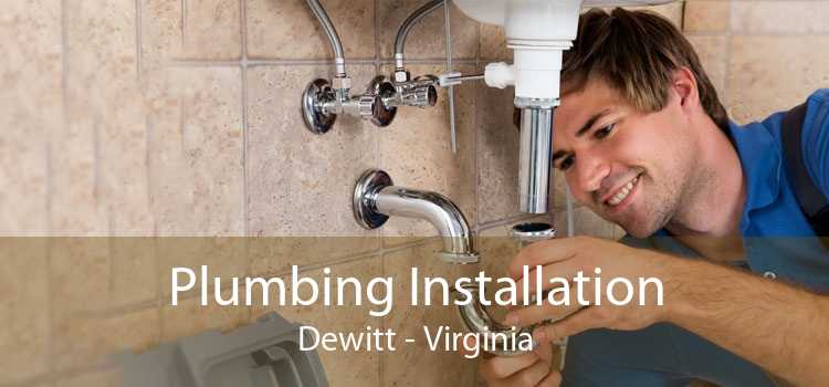 Plumbing Installation Dewitt - Virginia