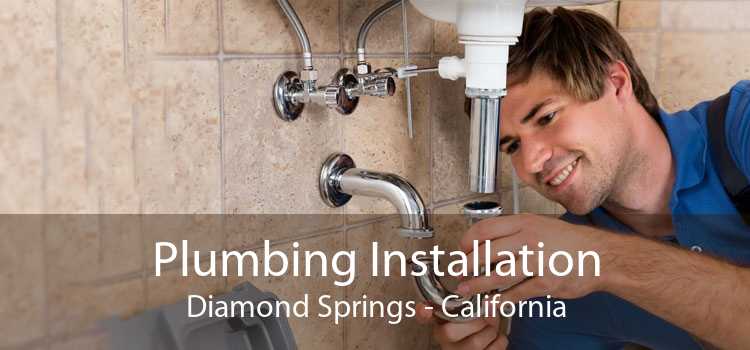 Plumbing Installation Diamond Springs - California