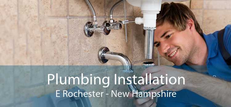 Plumbing Installation E Rochester - New Hampshire