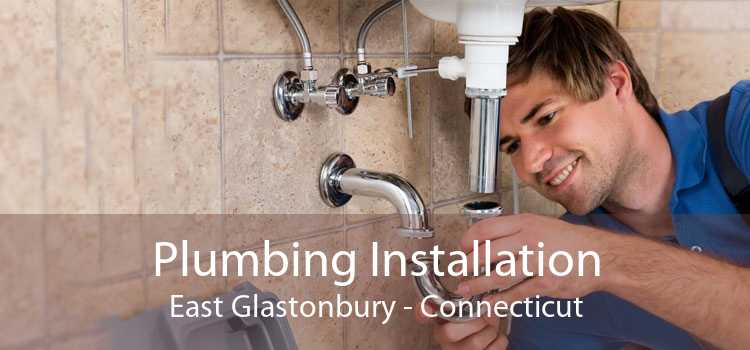 Plumbing Installation East Glastonbury - Connecticut