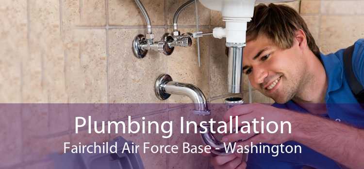 Plumbing Installation Fairchild Air Force Base - Washington
