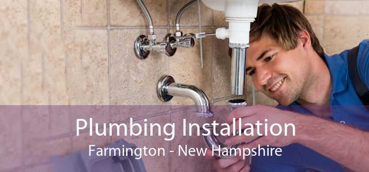 Plumbing Installation Farmington - New Hampshire