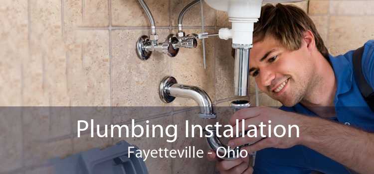Plumbing Installation Fayetteville - Ohio