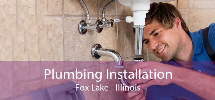 Plumbing Installation Fox Lake - Illinois